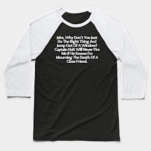 Jake, Why Don't You Just Do The Right Thing, funny saying, sarcastic joke Baseball T-Shirt